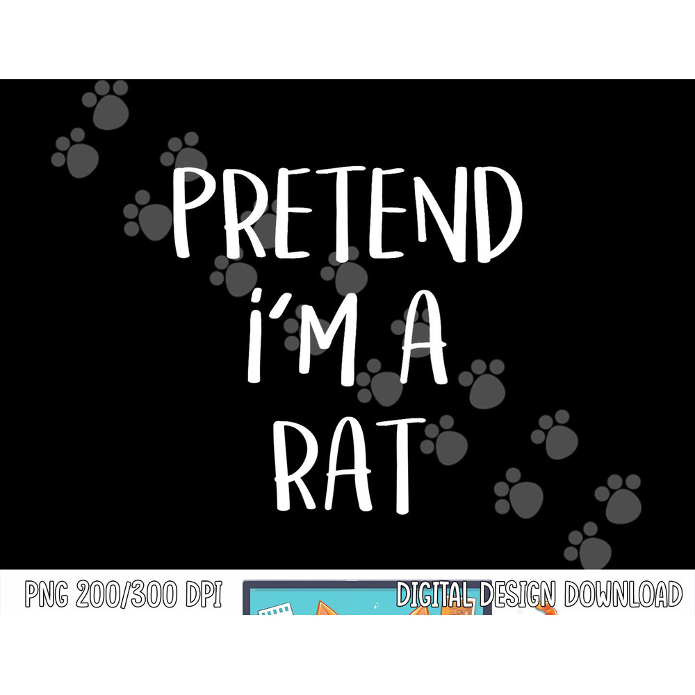 Pretend I m A Rat Costume Party Funny Halloween Rat png, sublimation copy.jpg