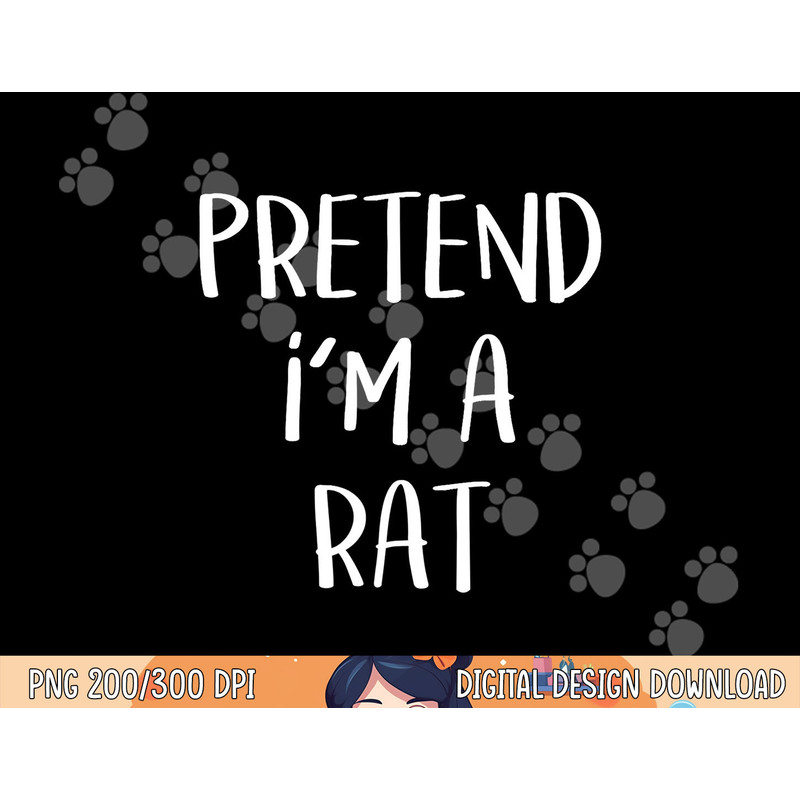 Pretend I m A Rat Costume Party Funny Halloween Rat png, sublimation copy.jpg