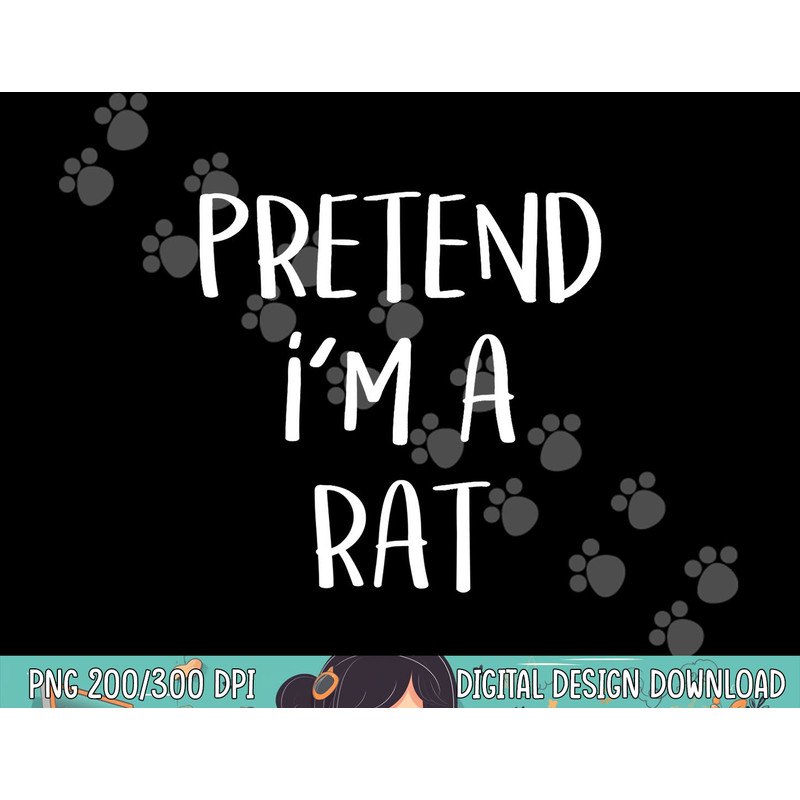 Pretend I m A Rat Costume Party Funny Halloween Rat png, sublimation copy.jpg
