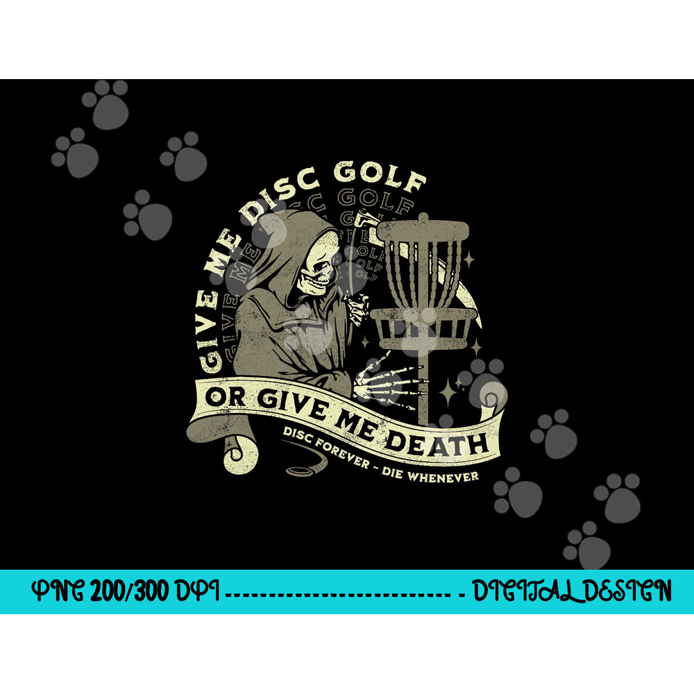 Disc Golf - Give Me Disc Golf Funny Sarcastic Halloween png,sublimation copy.jpg