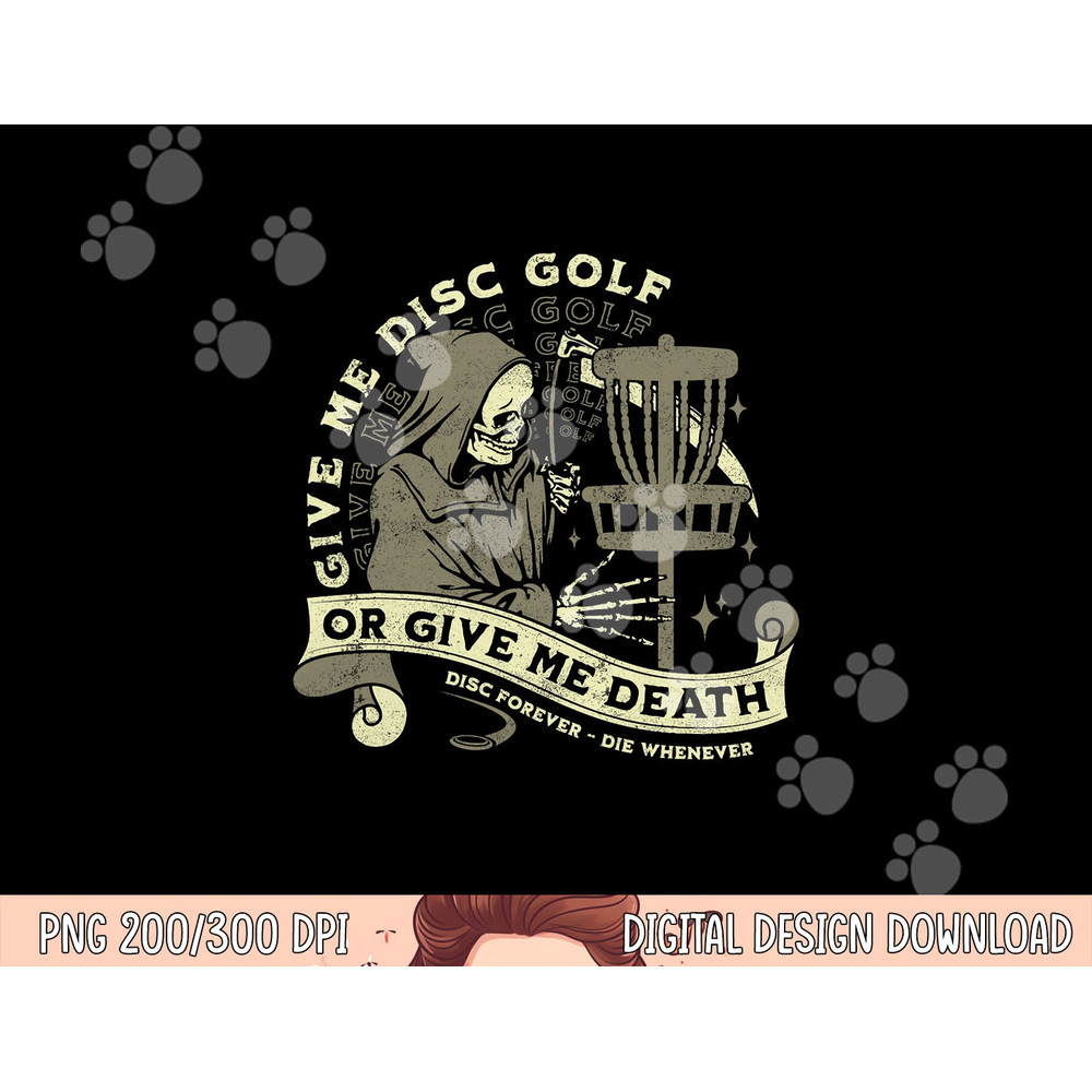Disc Golf - Give Me Disc Golf Funny Sarcastic Halloween png,sublimation copy.jpg