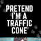 Pretend I m A Traffic Cone png, sublimation.jpg