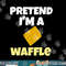 Pretend I m A Waffle Halloween Costume png, sublimation copy.jpg
