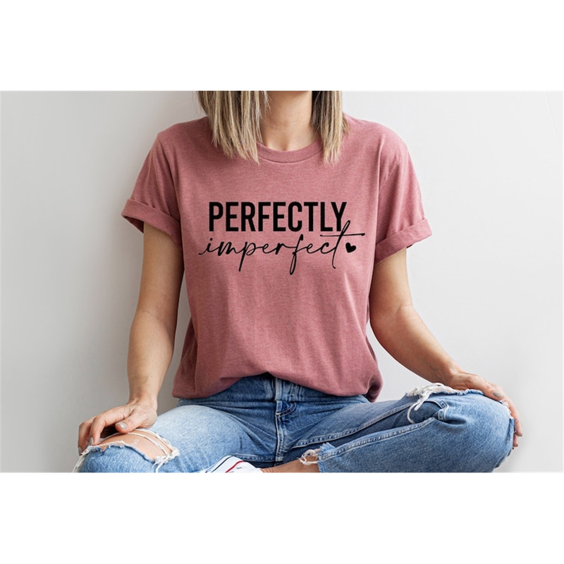 MR-282023192733-perfectly-imperfect-shirt-motivational-shirt-inspirational-image-1.jpg