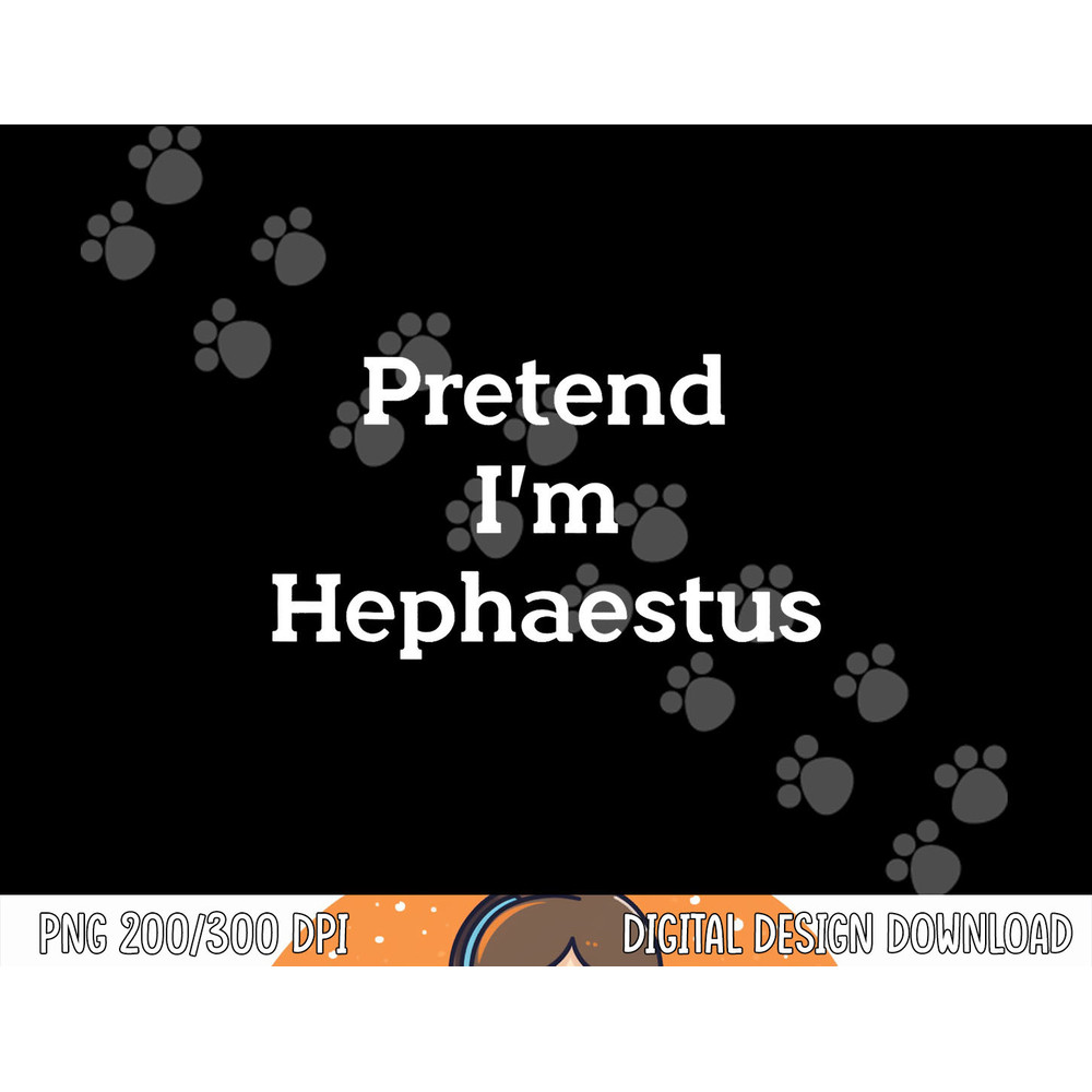 Pretend I m Hephaestus Costume Funny Greek Halloween Party png, sublimation copy.jpg