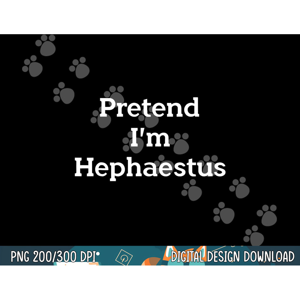 Pretend I m Hephaestus Costume Funny Greek Halloween Party png, sublimation copy.jpg