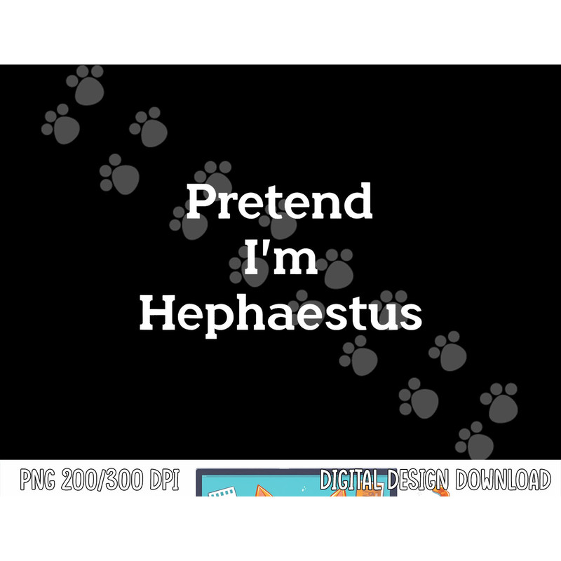 Pretend I m Hephaestus Costume Funny Greek Halloween Party png, sublimation copy.jpg