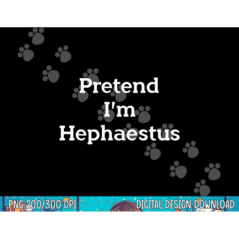 Pretend I m Hephaestus Costume Funny Greek Halloween Party png, sublimation copy.jpg