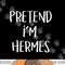 Pretend I m Hermes Costume Party Funny Greek God Halloween png, sublimation copy.jpg