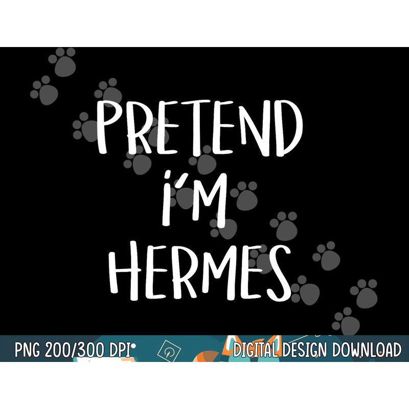 Pretend I m Hermes Costume Party Funny Greek God Halloween png, sublimation copy.jpg