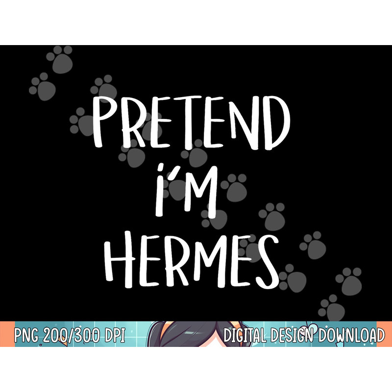 Pretend I m Hermes Costume Party Funny Greek God Halloween png, sublimation.jpg