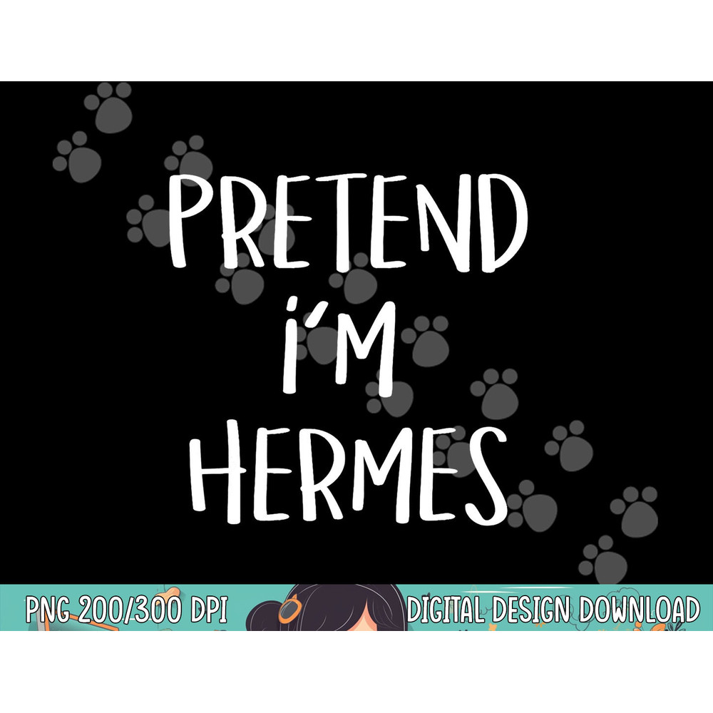 Pretend I m Hermes Costume Party Funny Greek God Halloween png, sublimation copy.jpg