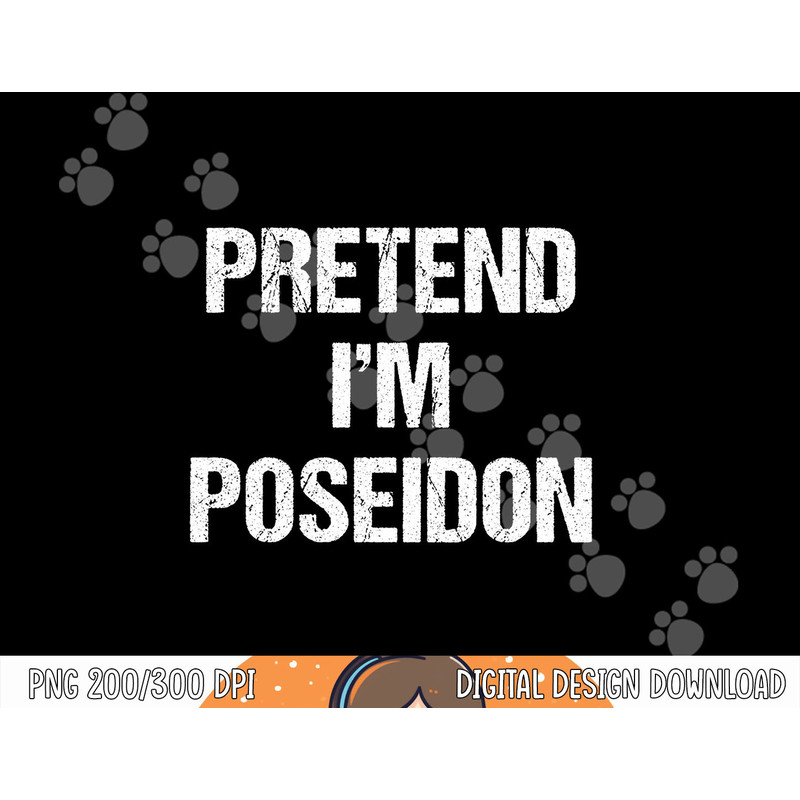 Pretend I m Poseidon Costume Greek God Halloween Party png, sublimation copy.jpg