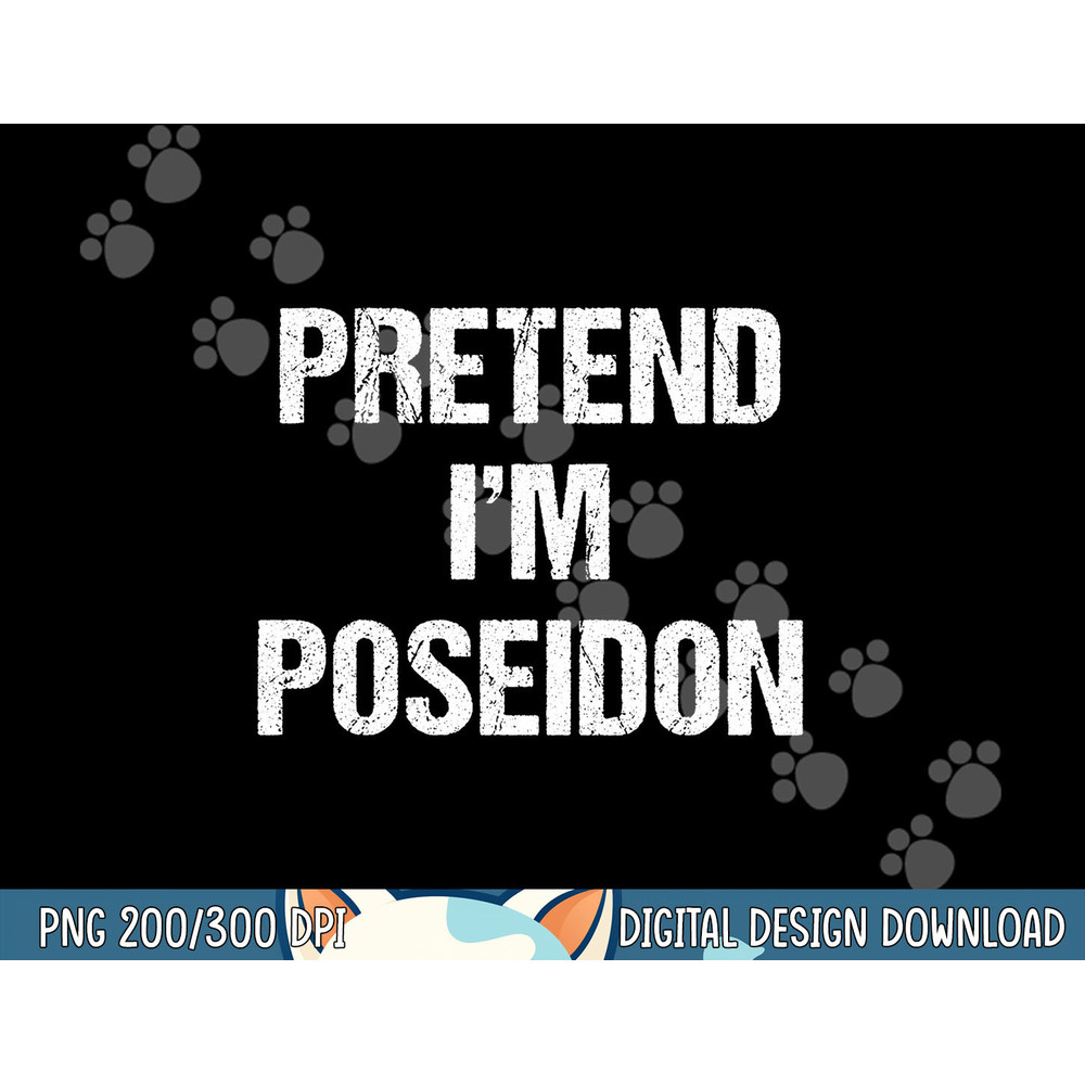 Pretend I m Poseidon Costume Greek God Halloween Party png, sublimation copy.jpg