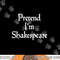Pretend I m Shakespeare Costume Funny Halloween Theater png, sublimation copy.jpg