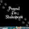 Pretend I m Shakespeare Costume Funny Halloween Theater png, sublimation copy.jpg