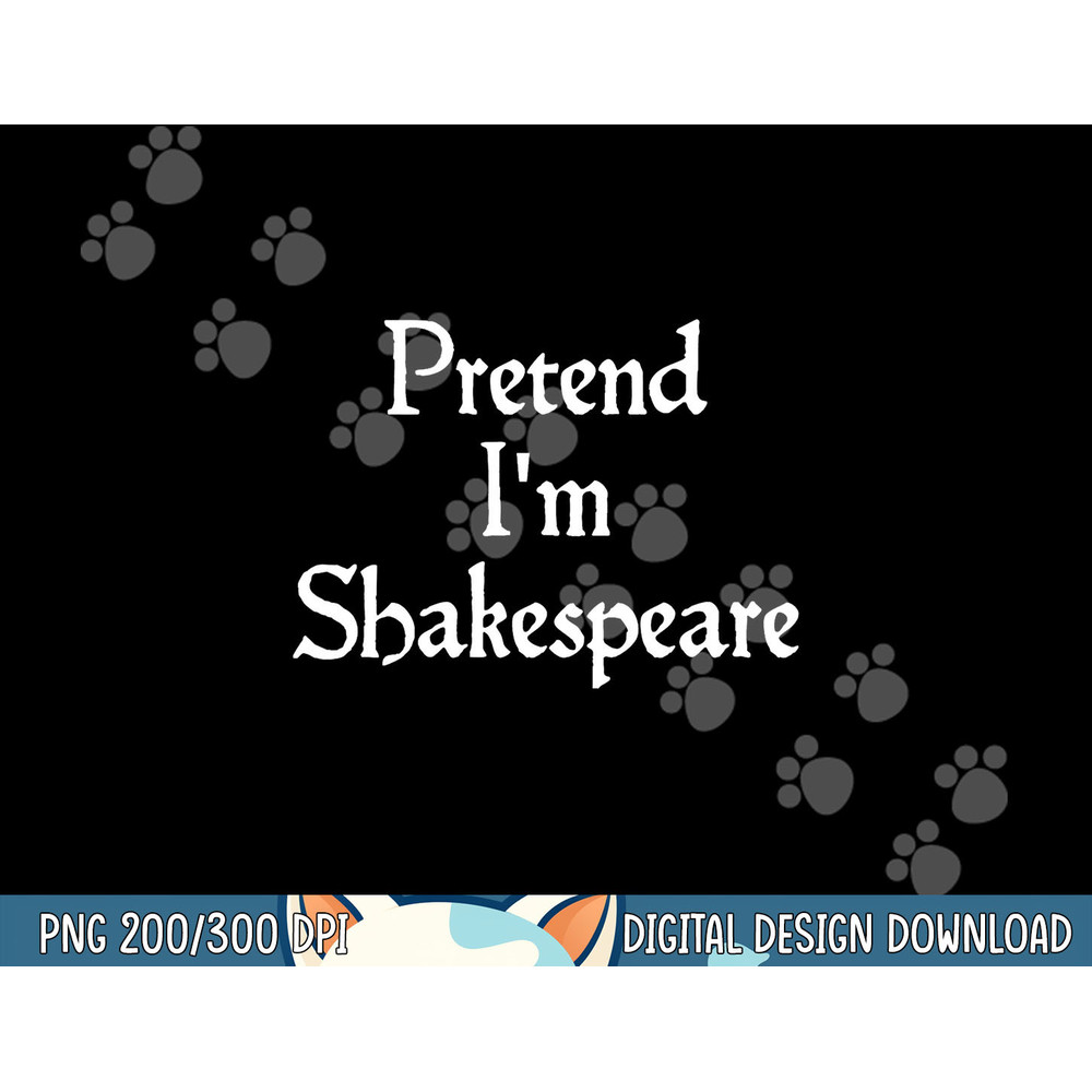 Pretend I m Shakespeare Costume Funny Halloween Theater png, sublimation copy.jpg