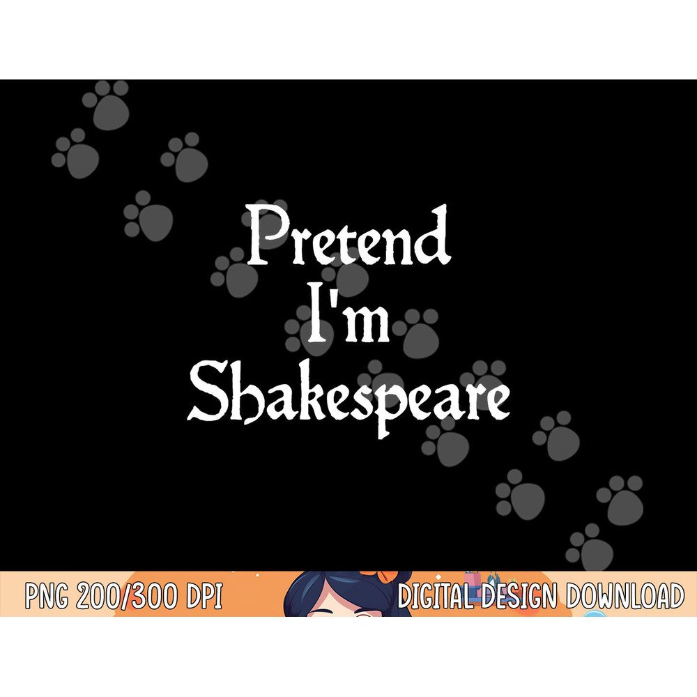 Pretend I m Shakespeare Costume Funny Halloween Theater png, sublimation copy.jpg