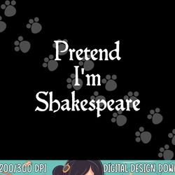pretend i m shakespeare costume funny halloween theater png, sublimation copy