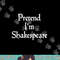 Pretend I m Shakespeare Costume Funny Halloween Theater png, sublimation copy.jpg