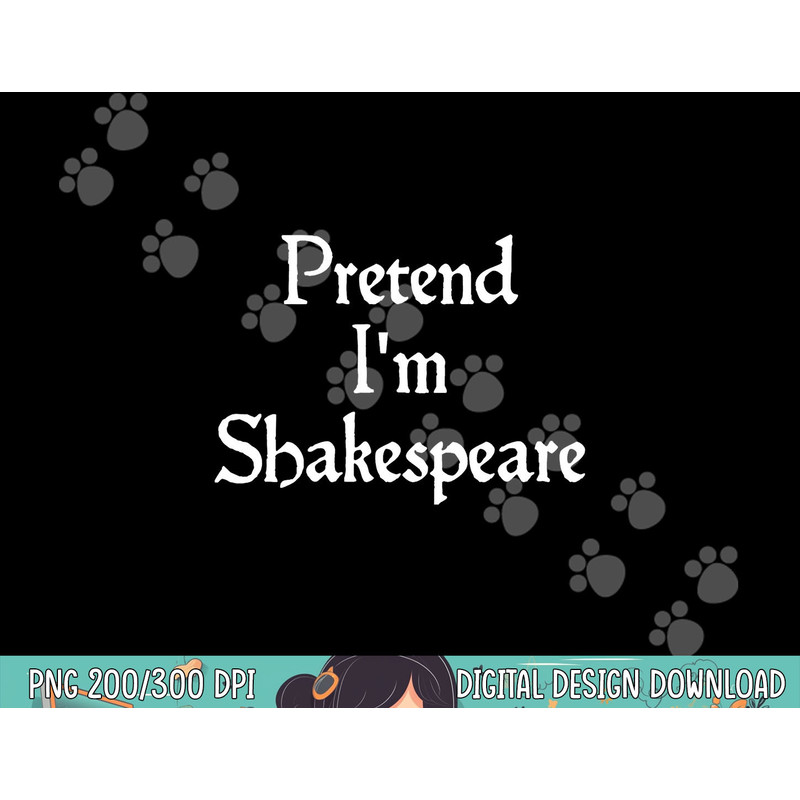 Pretend I m Shakespeare Costume Funny Halloween Theater png, sublimation copy.jpg