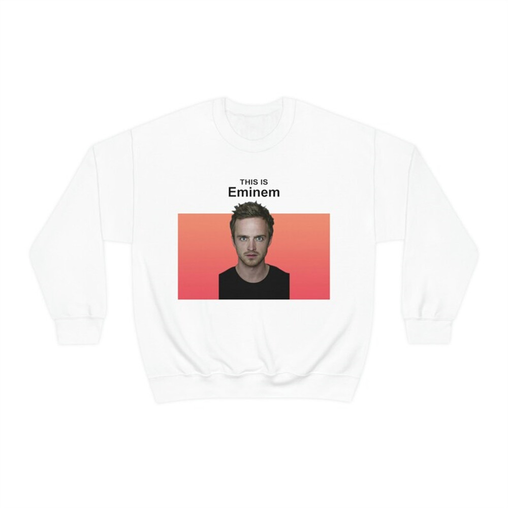 MR-282023201013-this-is-eminem-jesse-pinkman-funny-meme-sweatshirt-image-1.jpg