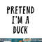 Pretend Im A Duck Costume Women Men Kids Halloween Costume png, sublimation copy.jpg