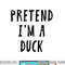 Pretend Im A Duck Costume Women Men Kids Halloween Costume png, sublimation copy.jpg