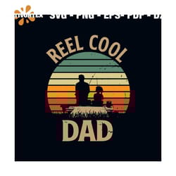 reel cool dad vintage retro fishing svg, fathers day svg, fishing svg, fishing dad svg, fisher svg, dad and son svg, dad