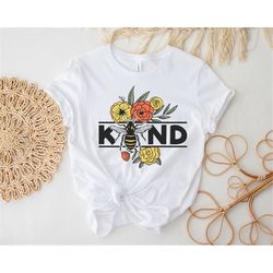 bee shirt, be kind shirt, bee kind shirt, kindness shirt, be kind rainbow shirt, inspirational be kind shirt, happiness