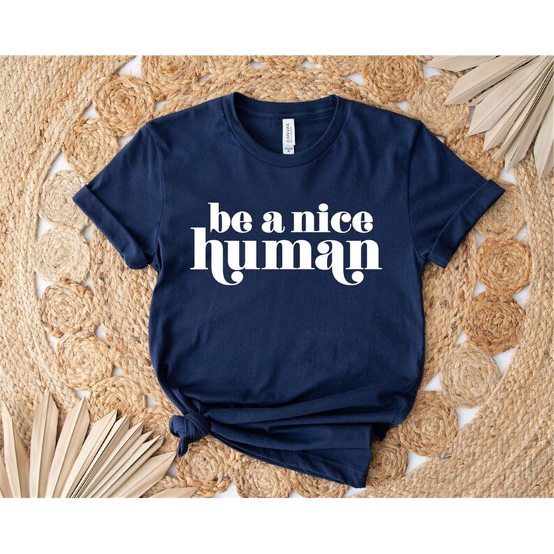 MR-282023203220-be-a-nice-human-shirt-kindness-shirt-be-a-nice-person-shirt-image-1.jpg