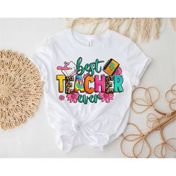 best teacher ever shirt, teacher appreciation,teacher shirt,gift for teacher,retirement gift,kindergarten teacher shirt,