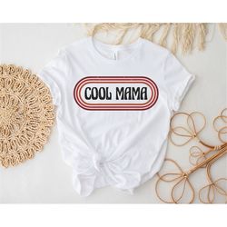 Cool Mom Shirt for Women, Gift for Mother's Day, Mother's Day Shirt, Gift for Mom, Mom Shirt, Gift For Her, Cool Mom Tee