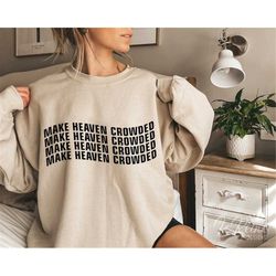 make heaven crowded svg, faith svg, bible verse svg, christian svg, religious svg, jesus svg, inspirational svg, motivat