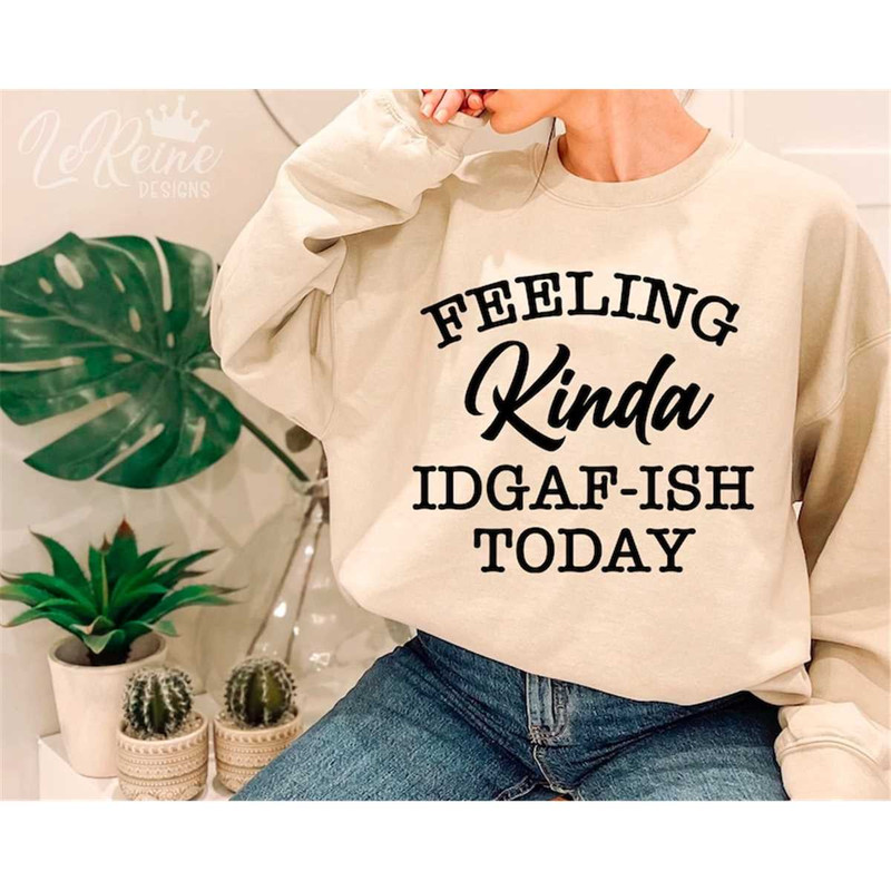 MR-282023205638-feeling-kinda-idgaf-ish-today-svg-funny-svg-sarcastic-svg-image-1.jpg