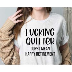 fucking quitter happy retirement svg, funny svg, happy retirement svg, retirement gift, cut file for cricut, silhouette