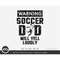 MR-28202321054-soccer-svg-warning-soccer-dad-will-yell-loudly-soccer-svg-image-1.jpg