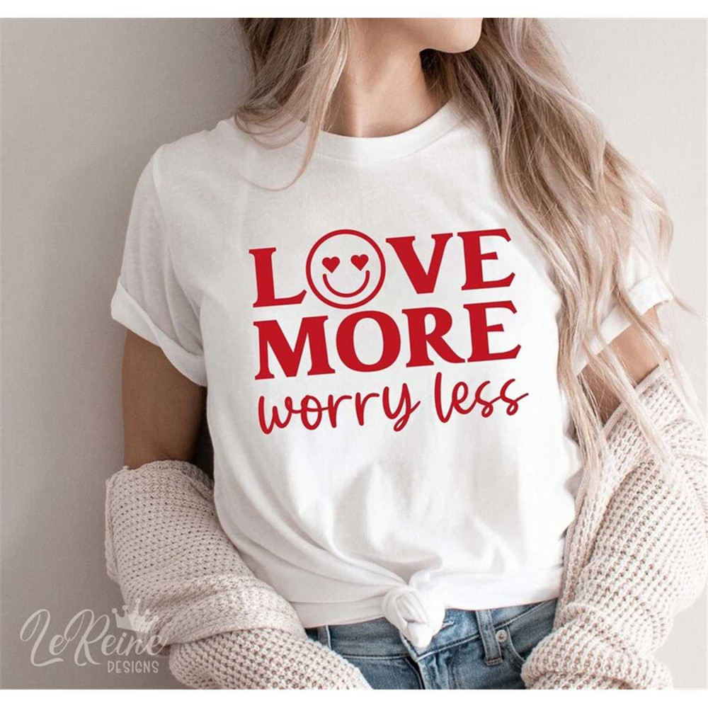 MR-28202321638-love-more-worry-less-svglove-more-worry-less-shirt-image-1.jpg
