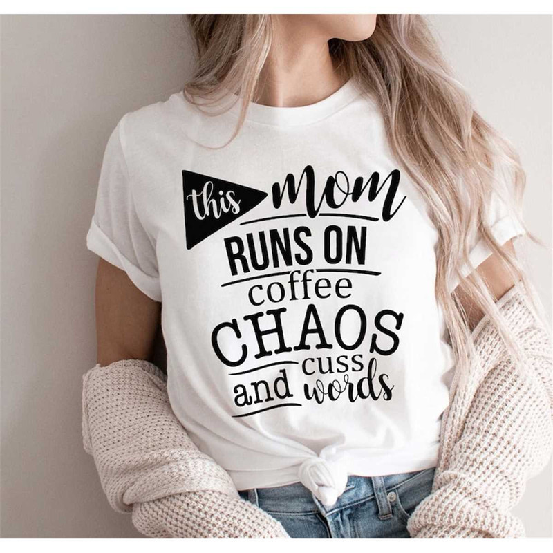 MR-28202321273-this-mom-runs-on-coffee-chaos-and-cuss-words-svg-png-funny-image-1.jpg