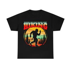hiking fan bigfoot sasquatch may start talking about hiking vintage t-shirt