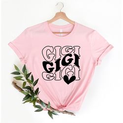 gigi shirt, gigi tee, gift for grandmother, mothers day gift, grandma gift tee, best grandma ever, gift for gigi,cute gi