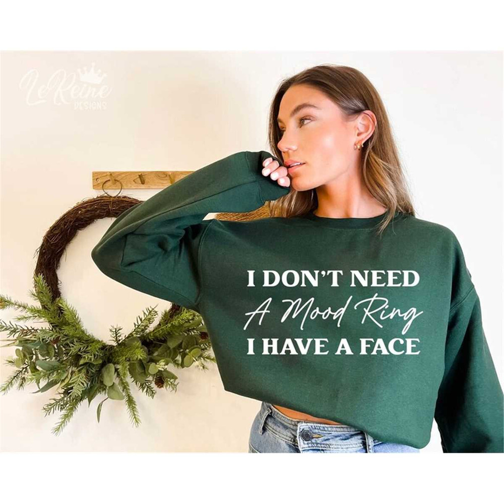 MR-282023215739-i-dont-need-a-mood-ring-i-have-a-face-svg-funny-svg-image-1.jpg