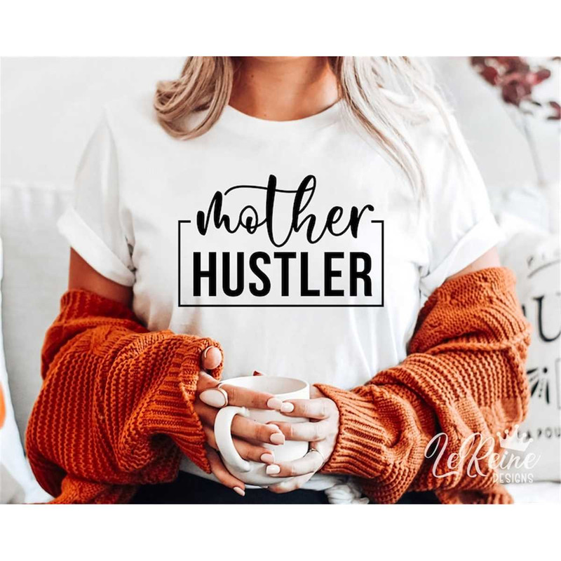 MR-28202322056-mother-hustler-svg-hustler-svg-hustle-hard-svg-mother-svg-image-1.jpg