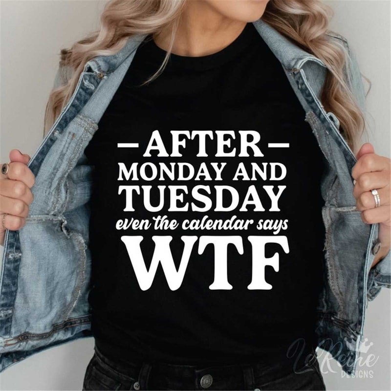 MR-282023221744-after-monday-and-tuesday-even-the-calendar-says-wtf-svg-funny-image-1.jpg