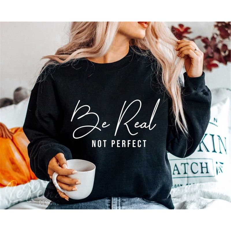 MR-282023221816-be-real-not-perfect-svg-inspirational-svg-kindness-svg-image-1.jpg