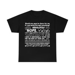 would you guys be there for me funny saying funny meme t-shirt