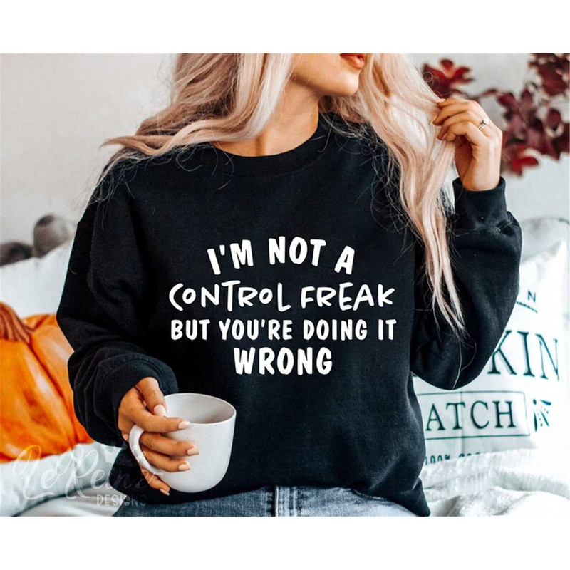 MR-282023231858-im-not-a-control-freak-svg-sarcastic-cut-file-funny-image-1.jpg