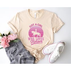 just a girl who loves horses, horse girl ,farm lover, horse riding, horse shirt ,horse lover shirt, horse lover gift, an