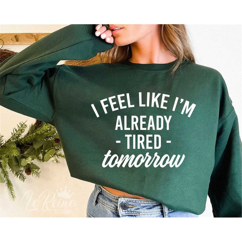 MR-3820230252-i-feel-like-i-am-already-tired-tomorrow-svg-funny-sayings-image-1.jpg