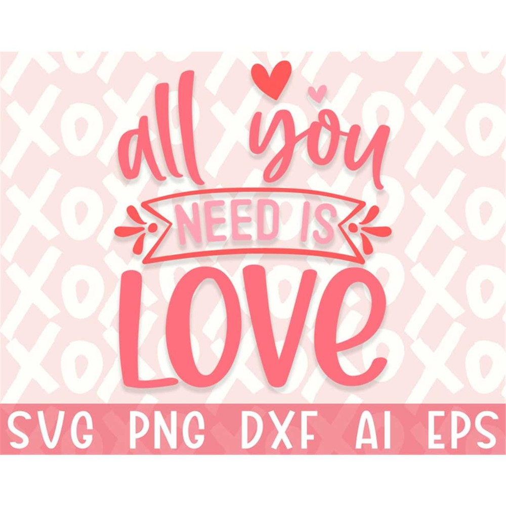 MR-38202305819-all-you-need-is-love-svg-funny-valentine-svg-hello-valentine-image-1.jpg